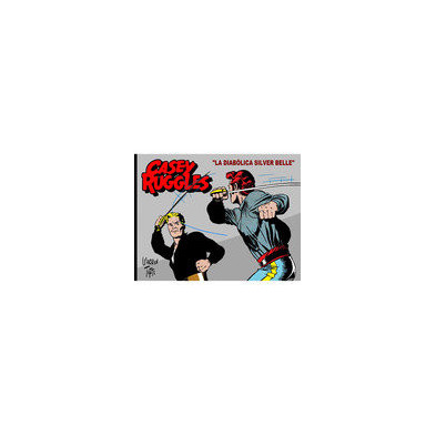 CASEY RUGGLES VOL. 05. LA DIABÓLICA SILVER BELLE