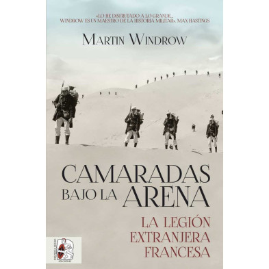 Camaradas bajo la arena. La legión extranjera francesa