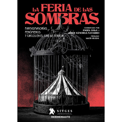 La feria de las sombras. Fantasmagorías, fenómenos y circos en el cine de terror