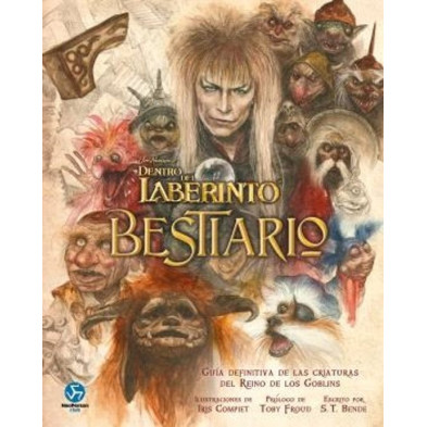Dentro del Laberinto. Bestiario. Guía definitiva de las criaturas del Reino de los Goblins