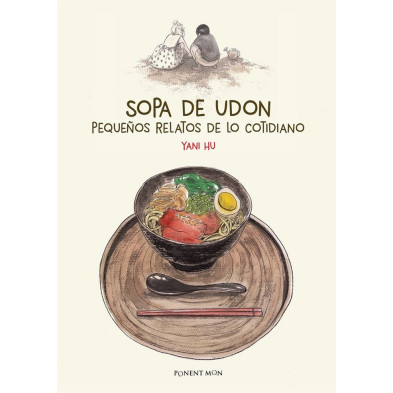 SOPA DE UDON: PEQUEÑOS RELATOS DE LO COTIDIANO