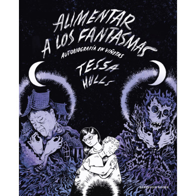 ALIMENTAR A LOS FANTASMAS. AUTOBIOGRAFÍA EN VIÑETAS