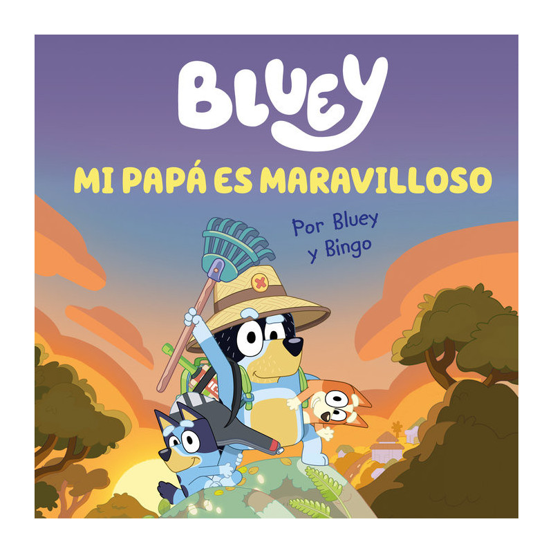 Bluey. Un cuento. Mi papá es maravilloso