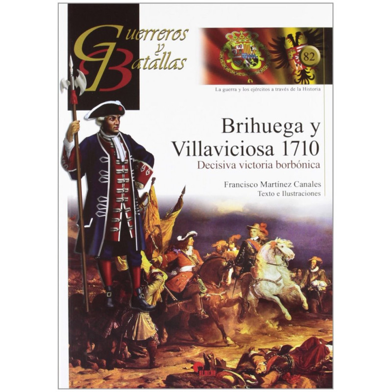 Brihuega y Villaviciosa, 1710. Decisiva victoria borbónica