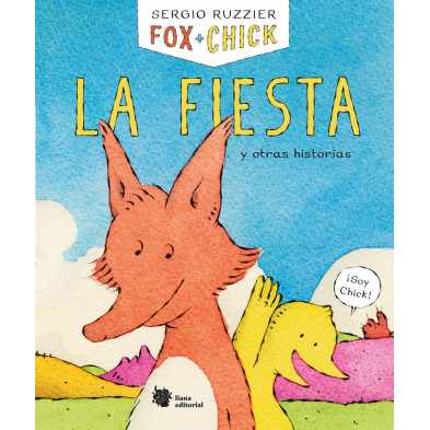 Fox + Chick. La fiesta y otras historias