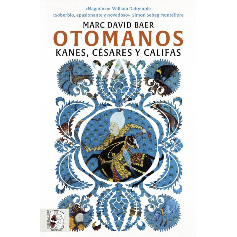 OTOMANOS. KANES, CÉSARES Y CALIFAS