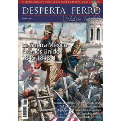 Desperta Ferro Historia Moderna nº 75: La Guerra México-Estados Unidos 1846-1848