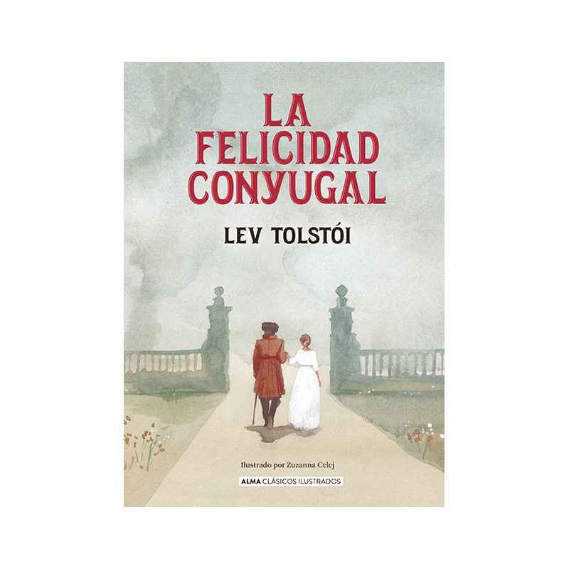La felicidad conyugal (Alma Ilustrados)