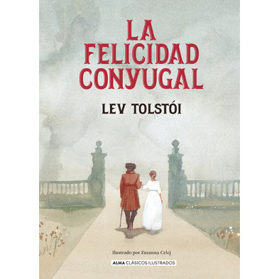La felicidad conyugal (Alma Ilustrados)