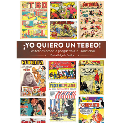 YO QUIERO UN TEBEO! LOS TEBEOS DESDE LA POSGUERRA A LA TRANSICIÓN
