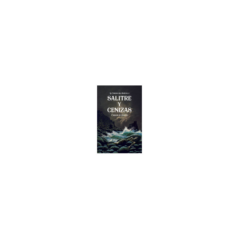 Salitre y cenizas (La corona del Oráculo 1)
