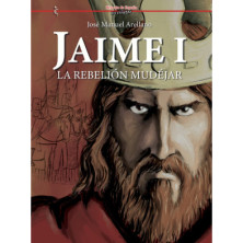 JAIME I. LA REBELIÓN MUDÉJAR