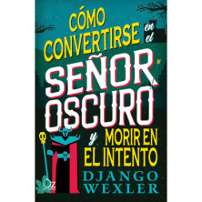 Cómo convertirse en el Señor Oscuro y morir en el intento
