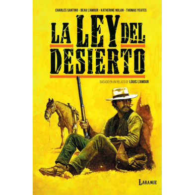 La ley del desierto. Basado en un relato de Louis L’Amour