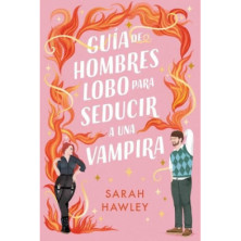 Guía de hombres lobo para seducir a una vampira