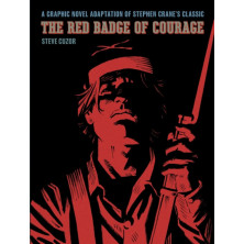 The Red Badge of Courage : A Graphic Novel Adaptation of Stephen Crane's Classic