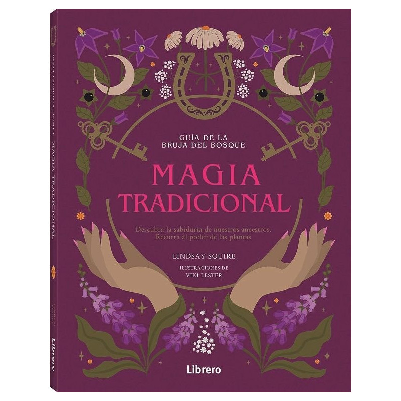 Guía bruja del bosque. Magia tradicional