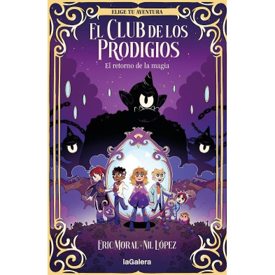 El Club de los Prodigios 1. El retorno de la magia