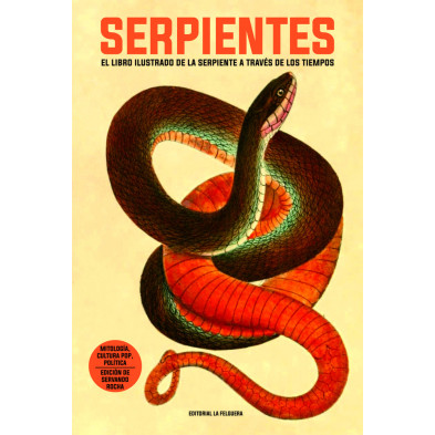 SERPIENTES. EL LIBRO ILUSTRADO DE LA SERPIENTE A TRAVÉS DE LOS TIEMPOS