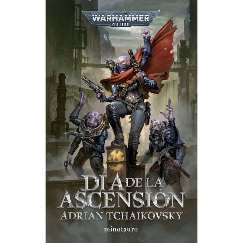 WARHAMMER 40.0000 - DIA DE LA ASCENSIÓN - ADRIAN TCHAIKOVSKY