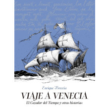 VIAJE A VENECIA. EL CAZADOR DEL TIEMPO Y OTRAS HISTORIAS
