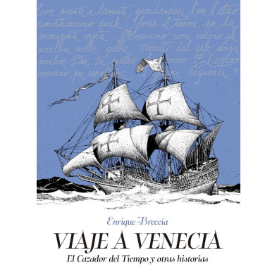 VIAJE A VENECIA. EL CAZADOR DEL TIEMPO Y OTRAS HISTORIAS