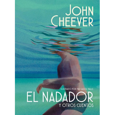 El nadador y otros cuentos. Edición Ilustrada