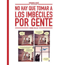 NO HAY QUE TOMAR A LOS IMBECILES POR GENTE