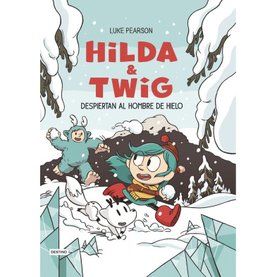 Hilda & Twig 2. Hilda y Twig despiertan al hombre de hielo