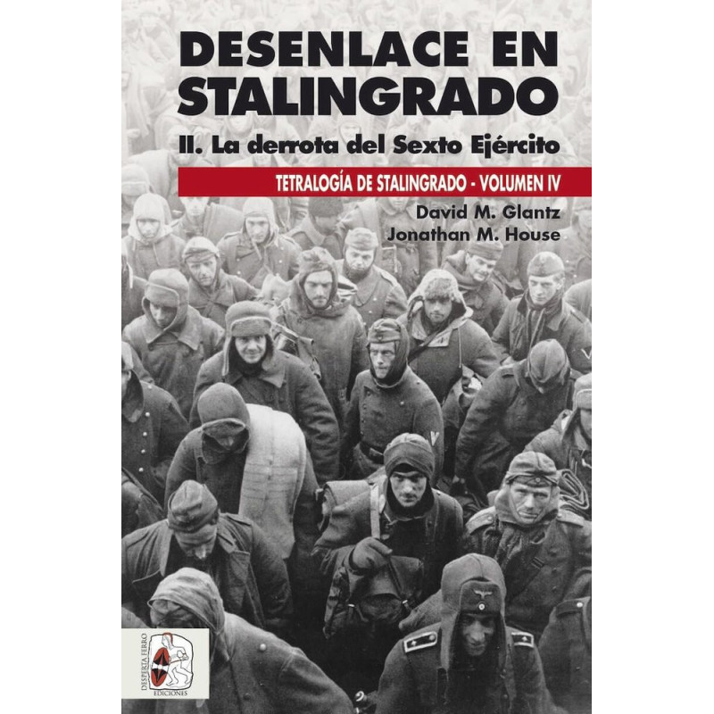 Desenlace en Stalingrado. La derrota del sexto ejercito