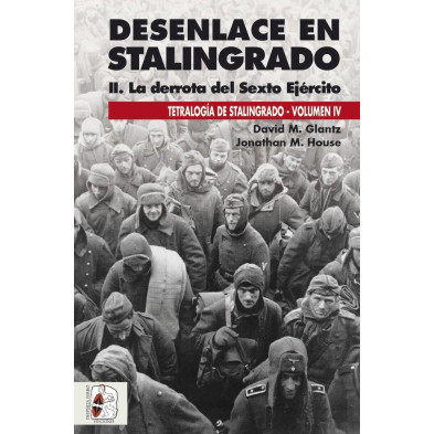Desenlace en Stalingrado. La derrota del sexto ejercito