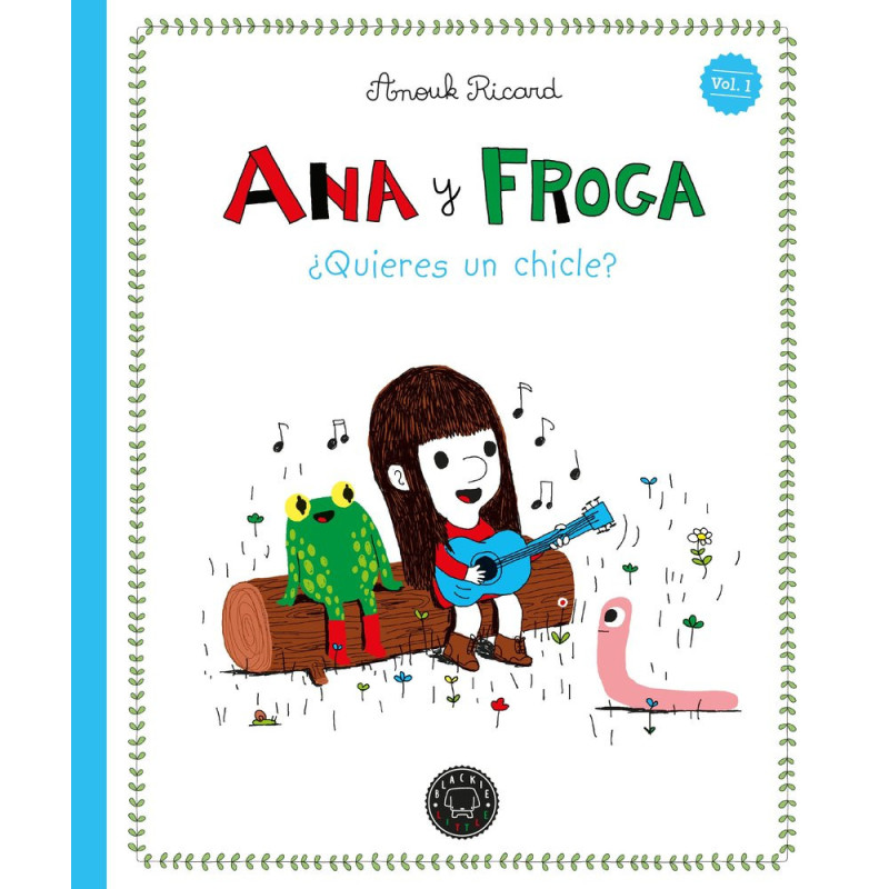 ANA Y FROGA TOMO 1: ¿QUIERES UN CHICLE?