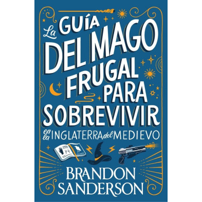 La guía del mago frugal para sobrevivir en la Inglaterra del Medievo