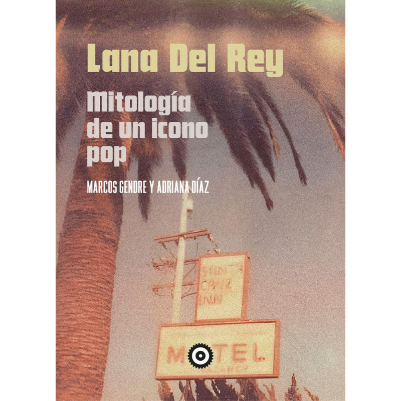 Lana del Rey. Mitología de un icono pop