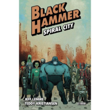 BLACK HAMMER 09. SPIRAL CITY