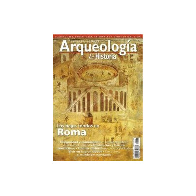 Desperta Ferro Arqueología e Historia nº 2. Los bajos fondos en Roma