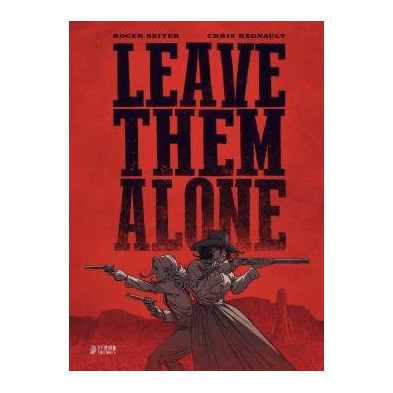 LEAVE THEM ALONE