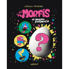 LOS MORFIS. 1 EL HUEVO CÓSMICO