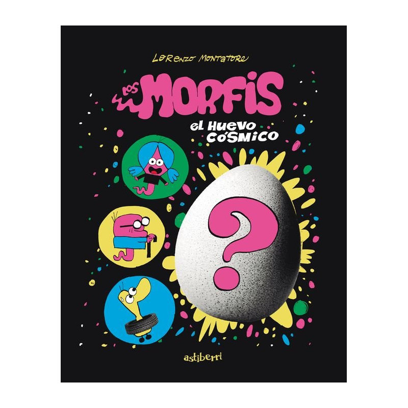 LOS MORFIS. 1 EL HUEVO CÓSMICO