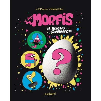 LOS MORFIS. 1 EL HUEVO CÓSMICO