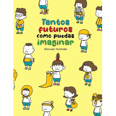 Tantos futuros como puedas imaginar