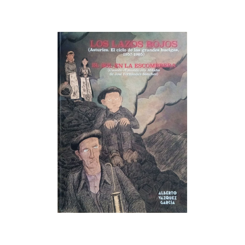 LOS LAZOS ROJOS (ASTURIES. EL CICLO DE LAS GRANDES HUELGAS, 1957-1965).