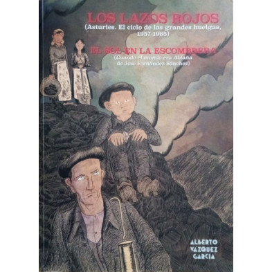 LOS LAZOS ROJOS (ASTURIES. EL CICLO DE LAS GRANDES HUELGAS, 1957-1965).