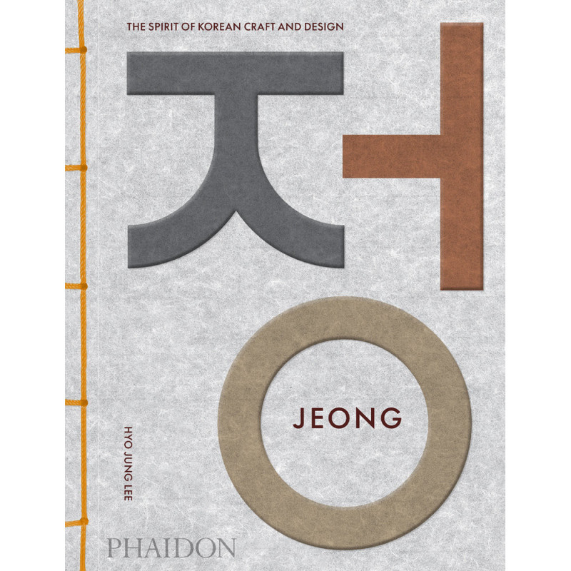 Jeong. The Spirit of Korean Craft and Design