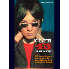 Club 45 Again: 90 Canciones para mods y fanáticos del planeta beat