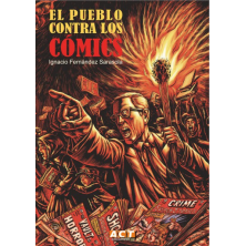 EL PUEBLO CONTRA LOS CÓMICS. Historia de las campañas anticómic (de Norteamérica a Europa)