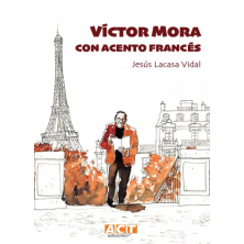 VÍCTOR MORA. CON ACENTO FRANCÉS. Análisis de las historietas guionizadas para las publicaciones franco-belgas