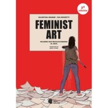 FEMINIST ART. MUJERES QUE REVOLUCIONAN EL ARTE