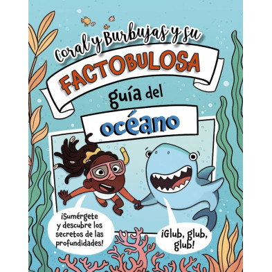 CORAL Y BURBUJAS Y SU FACTOBULOSA GUÍA DEL OCEANO