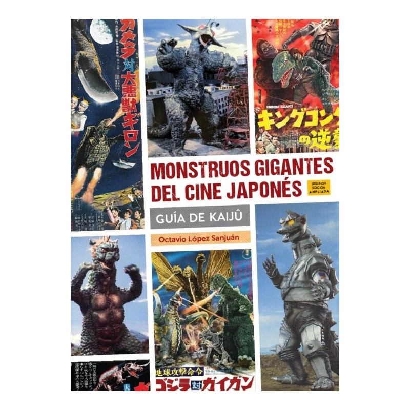 Monstruos gigantes del cine japonés. Guia de Kaiju (2ª edición)